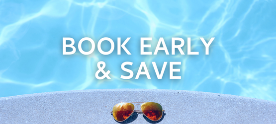 Big Savings When Booking Early